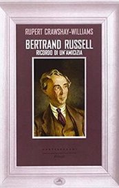 Bertrand Russell. Ricordo di un'amicizia
