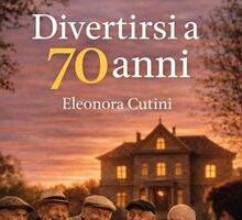 Divertirsi a 70 anni