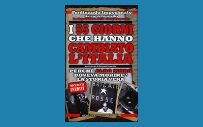 I 55 giorni che hanno cambiato l'Italia. Perché Aldo Moro doveva morire?