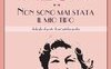 Non sono mai stata il mio tipo. Dialoghi al posto di un'autobiografia