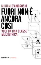 Fuori non è ancora così. Voci da una classe multietnica