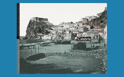 Calabria. Immagini del XIX e del XX secolo dagli Archivi Alinari