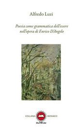 Poesia come grammatica dell'essere nell'opera di Enrico D'Angelo