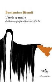 L'Isola spettrale. Guida immaginifica ai fantasmi di Sicilia