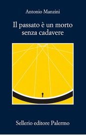 Il passato è un morto senza cadavere