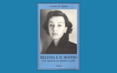 Belinda e il mostro. Vita segreta di Cristina Campo