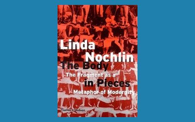 The Body in Pieces. The Fragment as a Metaphor of Modernity
