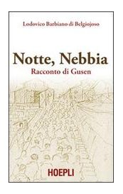 Notte, Nebbia. Racconto di Gusen - Lodovico Barbiano