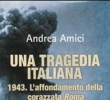 Una tragedia italiana - 1943. L'affondamento della corazzata Roma