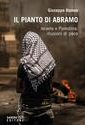 Il pianto di Abramo. Israele e Palestina: illusioni di pace
