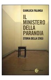 Il ministero della paranoia. Storia della Stasi