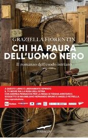 Chi ha paura dell'uomo nero. Il romanzo dell'esodo istriano