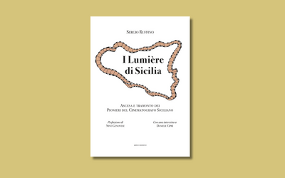 “I Lumière di Sicilia”: la storia del cinema in Sicilia nel libro di Sergio Ruffino