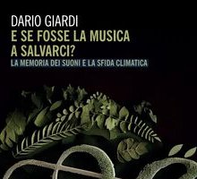 E se fosse la musica a salvarci? La memoria dei suoni e la sfida climatica