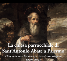 La chiesa parrocchiale di Sant'Antonio Abate a Palermo. Ottocento anni fra storia, arte e vissuto religioso 1220-2020
