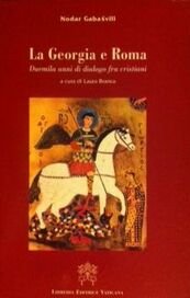 La Georgia e Roma. Duemila anni di dialogo fra cristiani