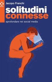 Solitudini connesse. Sprofondare nei social media