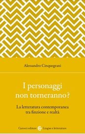 I personaggi non torneranno? La letteratura contemporanea tra finzione e realtà