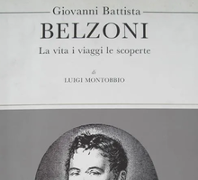 Giovanni Battista Belzoni. La vita i viaggi le scoperte