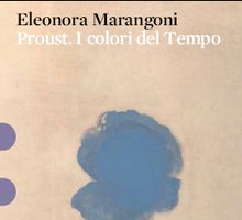 Proust a colori: una prospettiva alternativa nel nuovo libro di Eleonora Marangoni