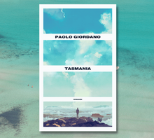 “Tasmania” di Paolo Giordano e la narrazione atomica del presente