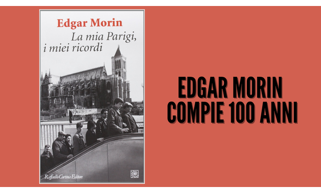Edgar Morin compie 100 anni: vita, Parigi e ricordi racchiusi nel suo libro
