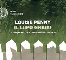 Il lupo grigio. Le indagini del commissario Armand Gamache