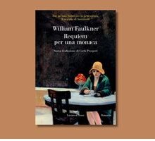 “Il passato non è mai morto. Non è nemmeno passato”: torna in libreria “Requiem per una monaca” di William Faulkner