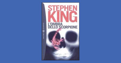 L'ombra dello scorpione - Stephen King - Recensione libro