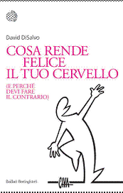 Cosa rende felice il tuo cervello (e perchè devi fare il contrario)