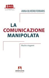 La comunicazione manipolata. Rischi e inganni