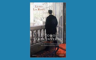 L'uomo senza inverno. Storia di un genio dimenticato dell'impressionismo