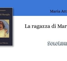 Incontro con Maria Attanasio, autrice de “La ragazza di Marsiglia”
