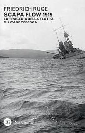 Scapa Flow 1919. La tragedia della flotta militare tedesca