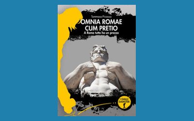 Omnia Romae cum pretio. A Roma tutto ha un prezzo