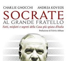 Socrate al Grande Fratello. Fatti, misfatti e segreti della Casa più spiata d'Italia