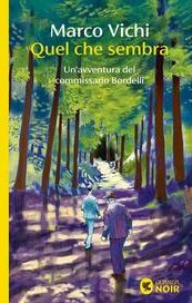 Quel che sembra. Un'avventura del commissario Bordelli