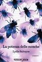 La potenza delle mosche