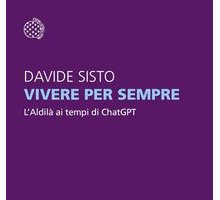 Vivere per sempre. L'Aldilà ai tempi di ChatGPT