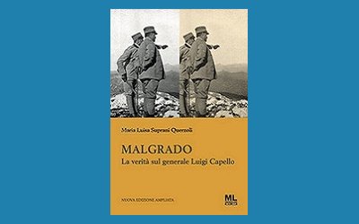 Malgrado. La verità sul generale Luigi Capello