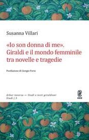 «Io son donna di me». Giraldi e il mondo femminile tra novelle e tragedie