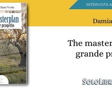 Intervista a Damiano Verda, co-autore di "The Masterplan. Il grande progetto"