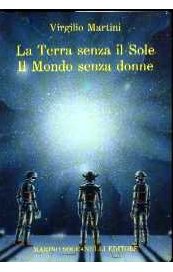 La terra senza il sole. Il mondo senza donne