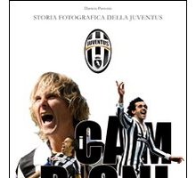 Campioni. Storia fotografica della Juventus