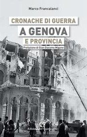 Cronache di guerra a Genova e provincia