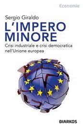 L'impero minore. Crisi industriale e crisi democratica nell'Unione europea