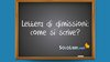 Lettera di dimissioni: come si scrive e a cosa fare attenzione