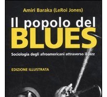 Il popolo del blues. Sociologia degli afroamericani attraverso il jazz