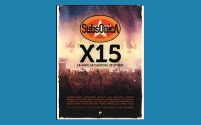 Subsonica x 15. 15 anni, 15 canzoni, 15 storie