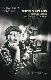 Chiedi chi erano. I grandi dello spettacolo italiano